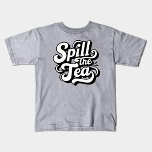 Spill the Tea - GenZ Slang Kids T-Shirt